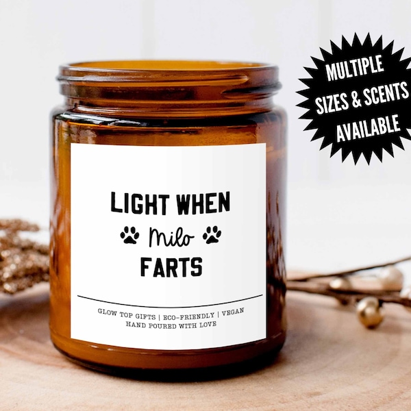 Light When Dog Farts Candle, Personalized Dog Mom Gift, Dog Lover Birthday Gift, Gift for Dog Owner, Funny Candles, Scented Soy Candle