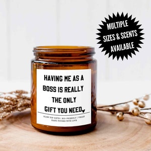 Having Me as a Boss Only Gift You Need, Funny Coworker Gift, Eco-Friendly Candle, Gift for Employees, CoWorker Gift, Employee Christmas Gift