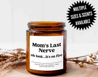 Mom's Last Nerve, Mom Gift from Daughter, Mother's Day Gift, Funny Gift for Mom, Candle Gift for Mom, Gift for Mom, Mothers Day Candle