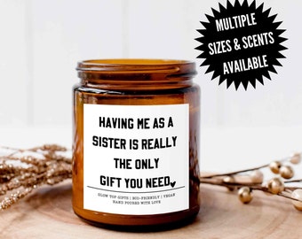 Gift for Sister, Having Me As A Sister Candle, Sarcastic Sibling Gift, Funny Gift For Sister, Sister Birthday Gift, Sister Christmas Gift