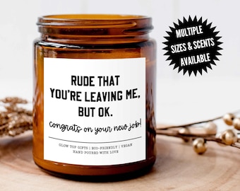 New Job Congrats Gift, Rude That You're Leaving But Ok, New Job Gift, Coworker Gift, Scented Soy Candle, Moving Gift, Promotion Gift