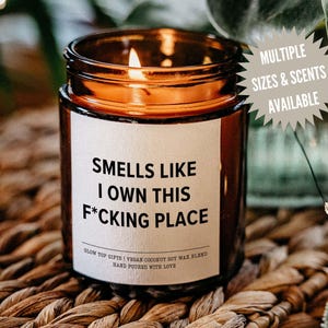 Smells Like I Own This F*cking Place, New Homeowner Gift, Custom Housewarming Candle, Closing Day Gift Funny Gift for New Homeowner Candle