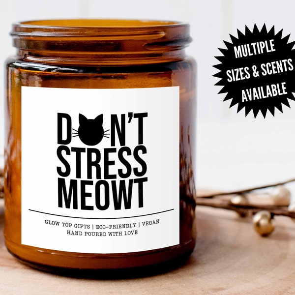 Cute Cat Lover Candle, Don't Stress Meowt Funny Candle, Gift for Cat Mom, Cat Lovers Gift for Her, Cat Mom Gift, Funny Cat Gift for Cat Mom