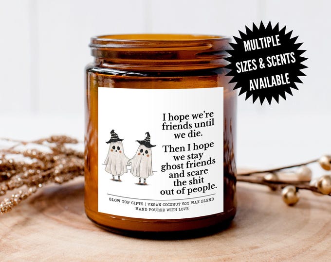 Best Friend Halloween Gift, Ghost Friends Candle, Best Friend Birthday Gifts for Her, I hope we're friends until we die Scented Candle