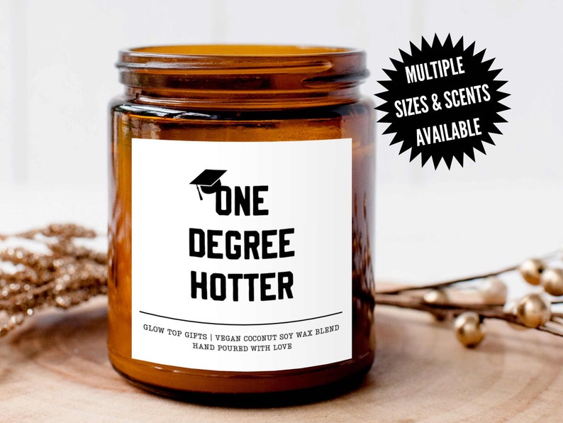 One Degree Hotter Candle Gift, Funny Grad Gift for Her, Scented Candles Best Friend, Gift for Best Friend High School Graduation gift image 1