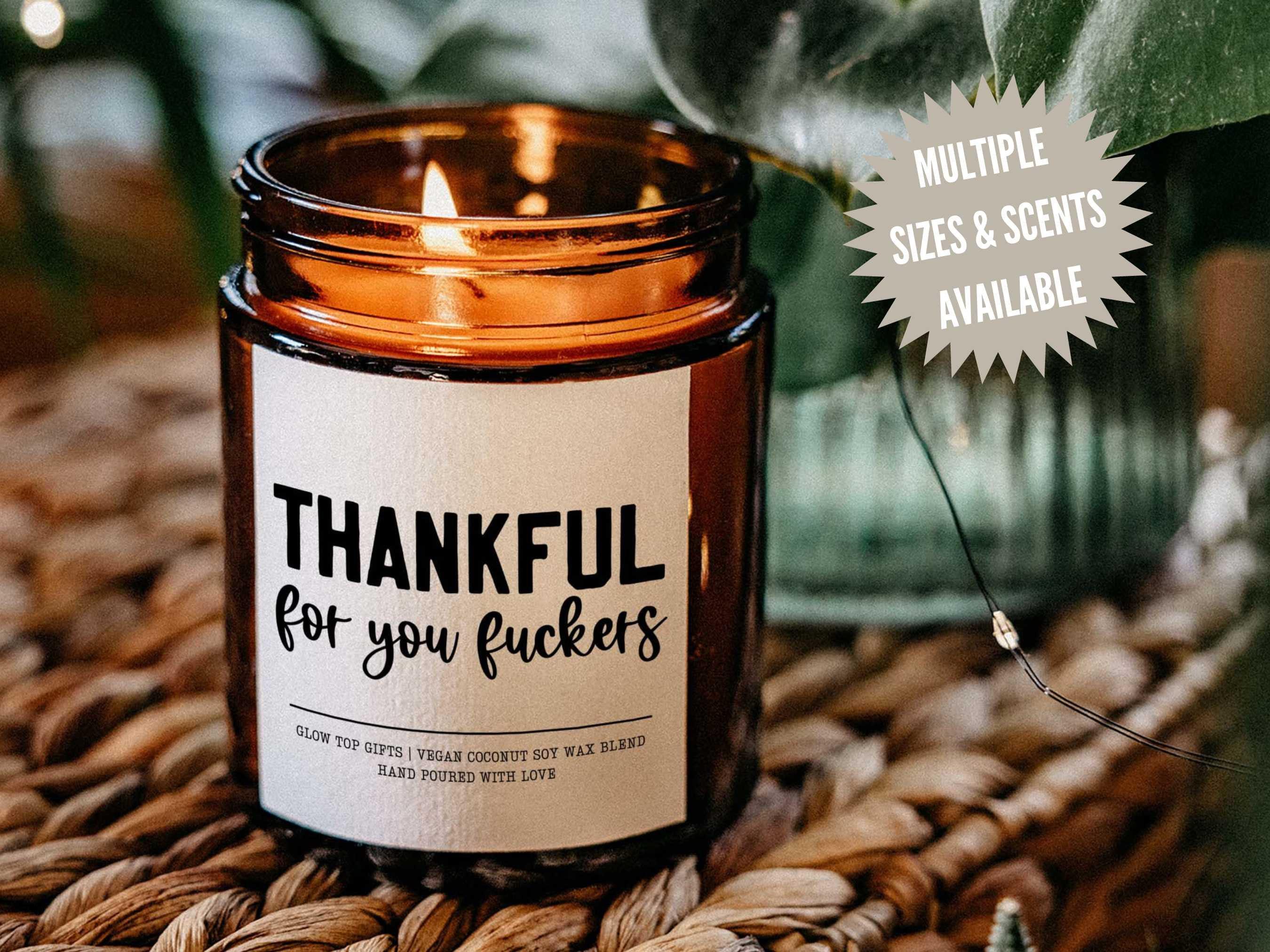 Funny Fall Candle, Thankful For You Fuckers, Autumn Candles, Thanksgiving Decor, Thanksgiving Gift, Fall Scented Soy Candles, Hostess Gift