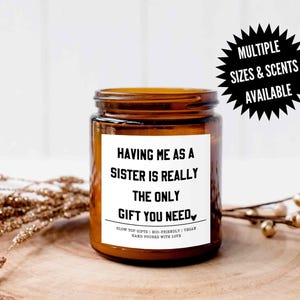 Gift for Sister, Having Me As A Sister Candle, Sarcastic Sibling Gift, Funny Gift For Sister, Sister Birthday Gift, Sister Christmas Gift