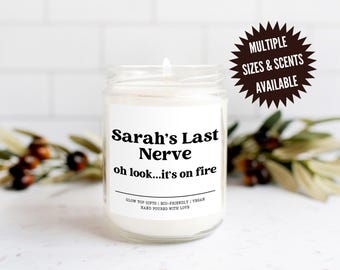 Last Nerve Candle, Funny Candle, Personalized Candle Gift, Custom Name Candle, Funny Gift, Last Nerve Gift, Mom Gift, BFF Gift, Gift for Her