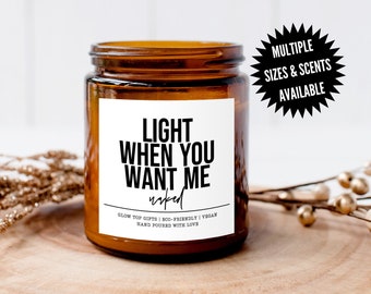 Cute Gift for Him - Light When You Want Me Naked, Scented Soy Candle, Gift for Husband, Boyfriend Gift, Valentine's Day Gift for Him