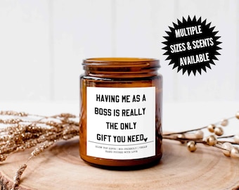 Having Me as a Boss Only Gift You Need, Funny Coworker Gift, Eco-Friendly Candle, Gift for Employees, CoWorker Gift, Employee Christmas Gift