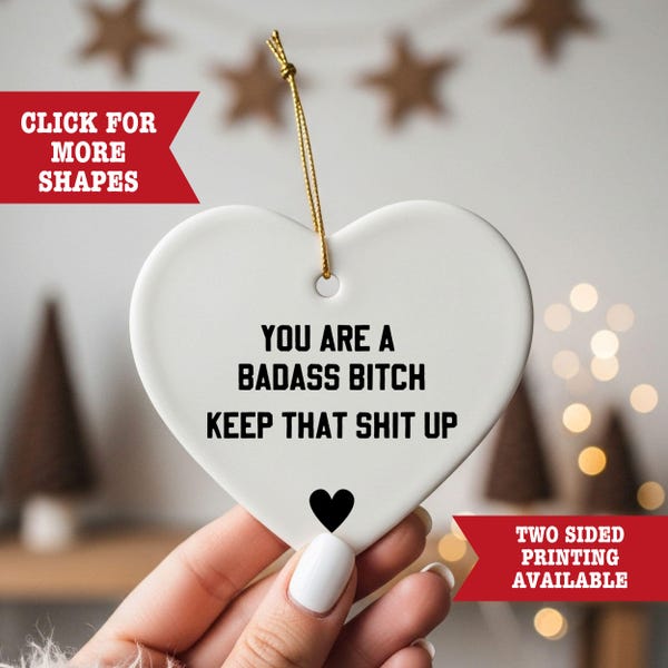 Funny Christmas Ornament Gift for Best Friend, You're A Bad Ass Bitch Christmas Ornament, Best Friend Gifts, Funny Gifts for Coworker