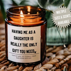 Mother's Day Gift For Mom from Daughter, Having Me As A Daughter Candle, Sarcastic Mom Gift, Funny Gift For Mom, Mom Candle, Gift for Dad