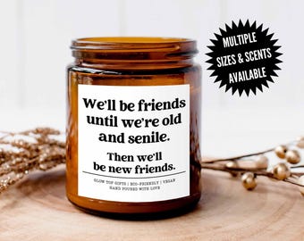 Beste Freundin Kerze Geschenk für Sie, Wir werden Freunde sein, bis wir alt sind Geschenk für Best Friend Geburtstag, Best Friend Geschenke, BFF Weihnachtsgeschenk