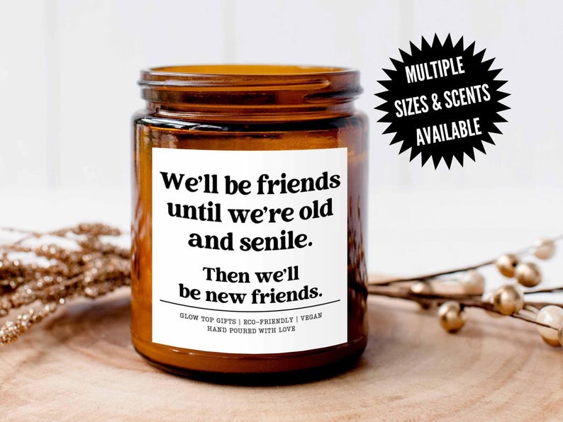 Best Friend Candle Gift for Her, We Will Be Friends Until We’re Old Gift for Best Friend Birthday, Best Friend Gifts, BFF Christmas Gift image 1