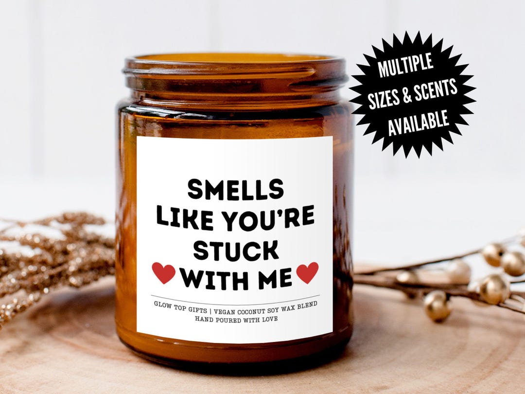 Smells Like You're Stuck With Me Scented Soy Candle, Anniversary Gift ...