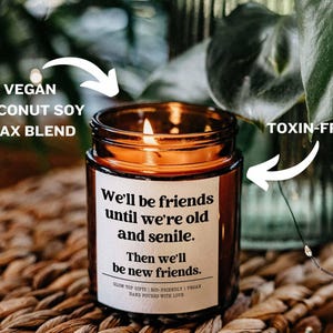 Best Friend Candle Gift for Her, We Will Be Friends Until We’re Old Gift for Best Friend Birthday, Best Friend Gifts, BFF Christmas Gift image 2