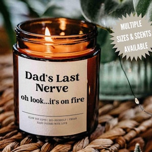 Funny Gift for Dad for Father&#39;s Day, Dad&#39;s Last Nerve Candle, Dad Gift from Daughter, Father&#39;s Day Gift, Funny Gift for Dad, Gift for Dad