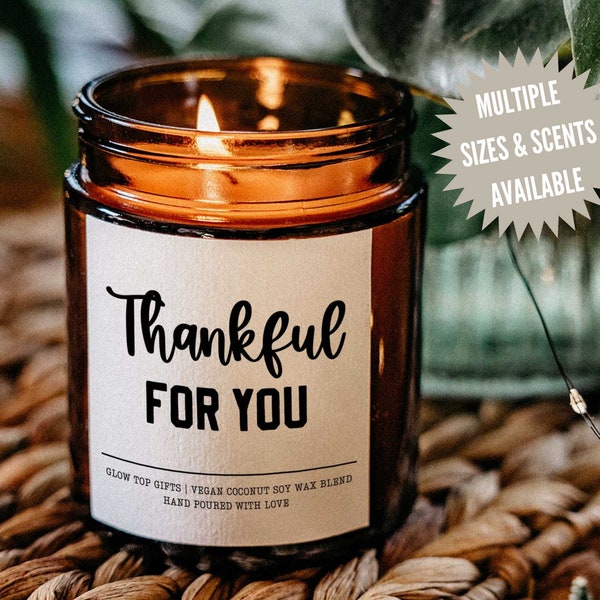 Thankful For You Candle Gift, Thank You Gift, Appreciation Gift, Teacher Appreciation Gift, Thanksgiving Candle, Hostess Gift for Her