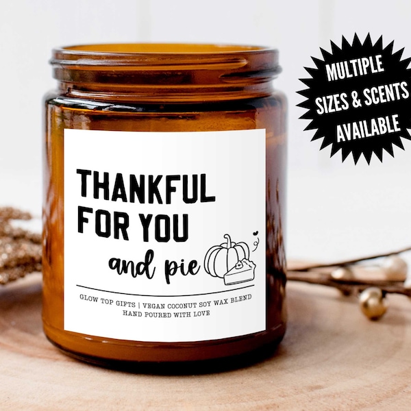 Thanksgiving Hostess Gift, Thankful For You and Pie Scented Soy Candle, Holidays Gift Ideas, Thanksgiving Decor, Christmas Gifts for Family