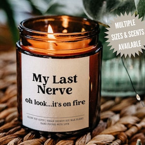 My Last Nerve Candle, Funny Candle Gift for Her, Candle Gift, Christmas Gift for Co Worker, Funny Gift, Birthday Gift for Friend, Last Nerve