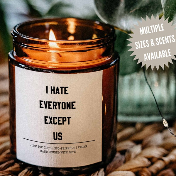 I Hate Everyone Except Us Funny Candle for Best Friend Birthday, Best Friend Gifts, Gifts for Besties, Best Friend Birthday Gift for Her