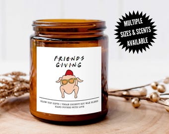 Friendsgiving Candle, Funny Thanksgiving Candle, Best Friend Gift, Thanksgiving Gift for Host, Hostess Gift For Her, Favor for Friendsgiving