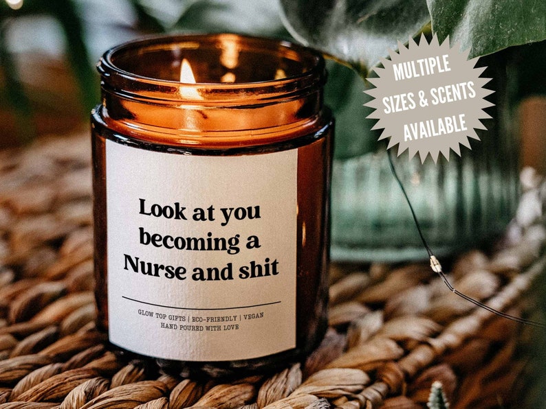 Nursing School Graduation Candle Gift, Look at you Becoming a Nurse and Shit, New Nurse Gift, Gift for Nursing School Grad, Best Friend Gift image 1