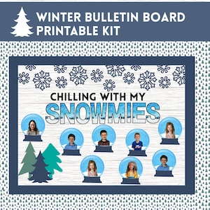 May include: A winter-themed bulletin board printable kit with a navy blue border and a white background. The text "Winter Bulletin Board Printable Kit" is at the top. The phrase "Chilling with my Snowmies" is in the center, with images of children in snow globes.