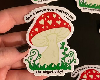 Pegatina de hongos / "¡No dejes demasiados hongos para la negatividad!" / Pegatina de salud mental