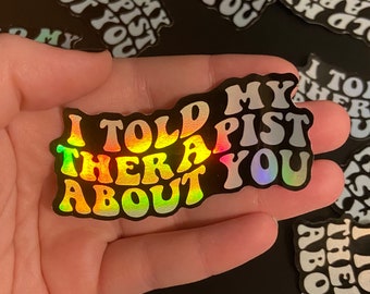 Holographic "I Told My Therapist About You" Sticker | Mental Health Sticker