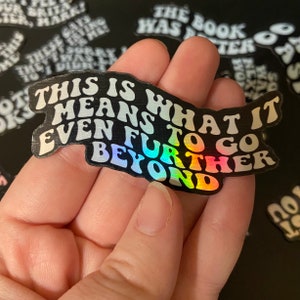 Holographic Unus Annus Quote Sticker &quot;This Is What It Means to go Even Further Beyond&quot;