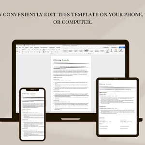 May include: A digital resume template displayed on a laptop, tablet, and smartphone. The text "YOU CAN CONVENIENTLY EDIT THIS TEMPLATE ON YOUR PHONE, TABLET, OR COMPUTER" is at the top. The resume is titled "Olivia Sands".