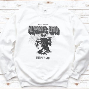 Comfortable Crewneck Sweatshirt, Always Emo Sweatshirt, Oversized Graphic Sweatshirt For Gym, Vintage Sweatshirt, Music Crewneck