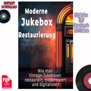 May include: A digital DIY handbook cover with the title "Moderne Jukebox Restaurierung" and the text "Wie man Vintage-Jukeboxen restauriert, modernisiert und digitalisiert." The image includes a vintage jukebox illustration and a vinyl record.