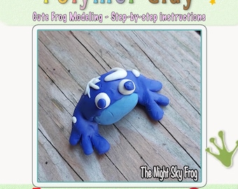 Polymer Clay Frog Tutorial: Night Sky Beginner Project (PDF)