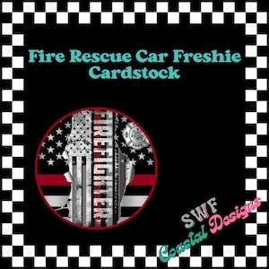 May include: A red, white, and blue circle design with the words "Firefighter" and "Dept."  The design is on a black background with the text "Fire Rescue Car Freshie Cardstock" and "Coastal Designs" in the corners.
