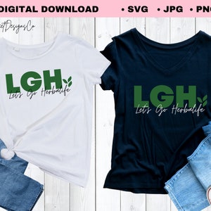 Let&#39;s Go Herbalife SVG: LGH T-Shirt Design (Digital Download)