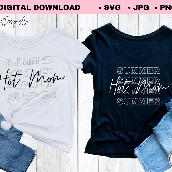 Hot Mom Summer SVG PNG JPG, Hot Mom png, Mama sublimation, digital download, fun quotes, funny svg, empowering svg