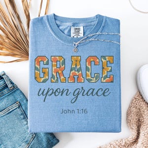 Comfort Colors® Bible Verse Shirt, Cute Christian Shirt For Women,Jesus Shirt,Christian Gift, Christian Christmas Shirt,Love and Grace Shirt