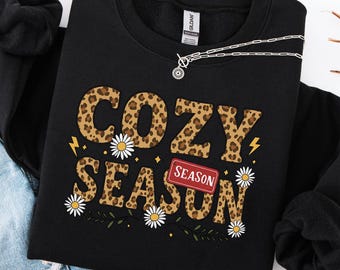 Cozy Season Sweatshirt, Cute Cozy Sweatshirt, Fall Sweatshirt, Christmas Season Shirt