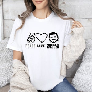 Peace Love Morgan Wallen Shirt, Country Concert Shirt, Morgan Fans Sweater, Peace Shirt, Love T Shirt, Wallen Gift Shirt, Wallen Lover Shirt