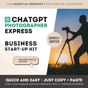 Photographer Express | ChatGPT Prompts | Business Start-Up Kit | 22 Prompts For Instant Start-Up Acceleration