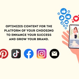 May include: A smartphone displaying a social media feed with a photo of a person and a cat. The phone is surrounded by blue thumbs up icons and a red heart icon. The text "OPTIMIZES CONTENT FOR THE PLATFORM OF YOUR CHOOSING TO ENHANCE YOUR SUCCESS AND GROW YOUR BRAND." is displayed above the phone. Below the phone are icons for Pinterest, TikTok, Facebook, Instagram, and email.