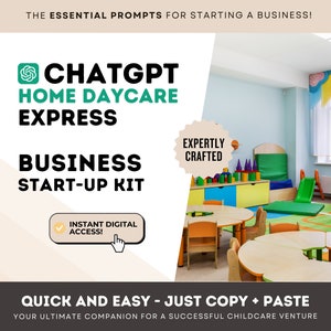 Home Daycare Express | Business Start-Up Kit | 32 Prompts For Instant Start-Up Acceleration | ChatGPT