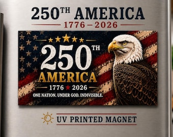 America 250 Eagle Magnet | 250th Anniversary USA Magnet | Patriotic Refrigerator Magnet | 1776-2026 Commemorative Gift