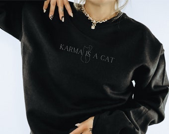 Karma is a Cat Sweatshirt, Karma Sweatshirt, Eras Tour Outfit, Midnights Sweatshirt, Karma Crewneck, Karma Shirt, Karma is My Boyfriend
