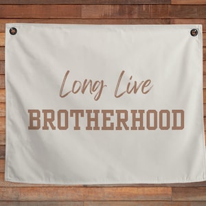 Long Live Brotherhood Banner | Home Decor | Wall Hanging | Canvas Banner | Kitchen | Kids Bedroom | Nursery Decor | Nursery Wall Decor