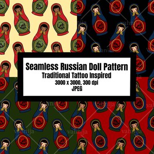 May include: A seamless pattern featuring Russian dolls with skull motifs in red, green, blue, and yellow on cream, black, green, and red backgrounds. Text reads: Seamless Russian Doll Pattern, Traditional Tattoo Inspired, 3000 x 3000, 300 dpi, JPEG.