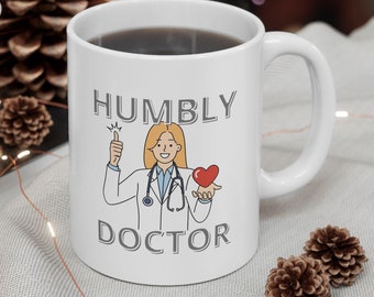 Funny Doctor Coffee Mug, Gift Medical for Professionals, Humorous Cup for Healthcare Workers,  Humbly Doctor Gift, Gift Mug Humbly Doctor