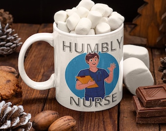 Funny, Nurse Mug, Humble Nurse Coffee Cup, Gift for Nurses, Nursing Graduation Present, Cute Mug for Healthcare Workers, Nurse Gift
